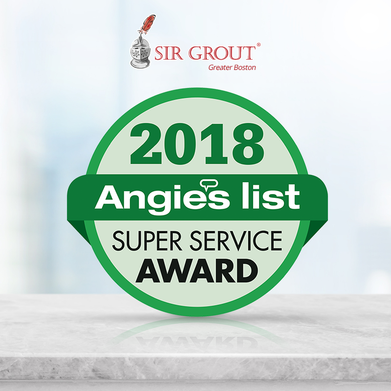 Angie's List Super Service Award 2018 for Sir Grout of Greater Boston